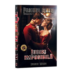 Pasiuni rebele, Vol. 1, Iubire imposibilă - Ingrid Wilde