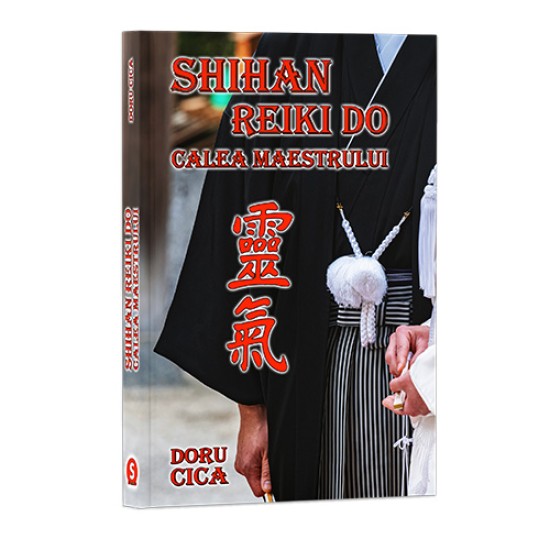 Shihan Reiki Do. Calea Maestrului - Doru Cica
