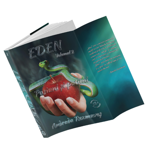 Eden, Volumul 2, Pasiuni și patimi - Andrada Rezmuveș Eden, Volumul 2, Pasiuni și patimi - Andrada Rezmuveș