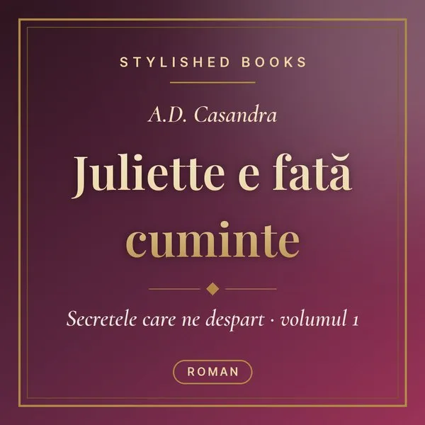 Coperta cărții Secretele care ne despart: Vol. 1, Juliette e fată cuminte