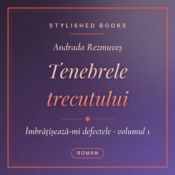 Coperta cărții Îmbrățișează-mi defectele, Vol. 1, Tenebrele trecutului