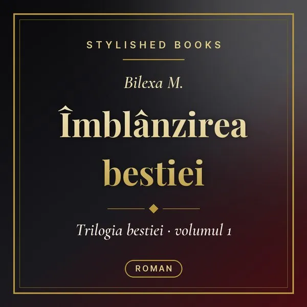 Coperta cărții Trilogia bestiei, Vol. 1, Îmblânzirea bestiei