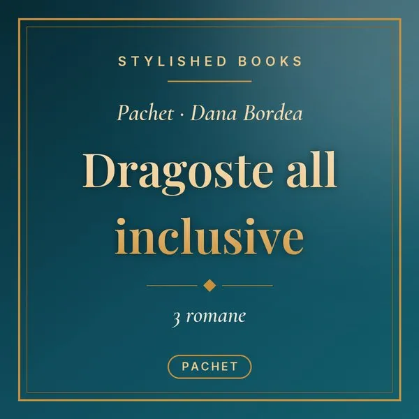 Pachet Dragoste all inclusive - Dana Bordea