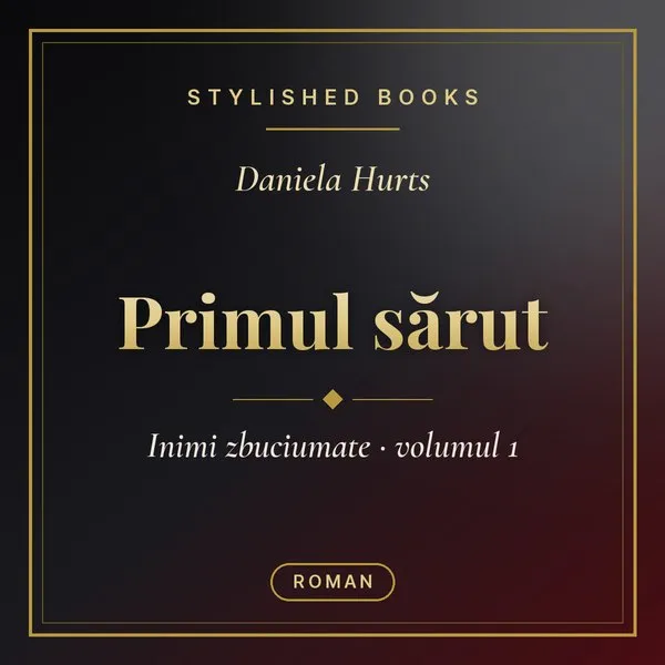 Coperta cărții Inimi zbuciumate, Volumul 1, Primul sărut