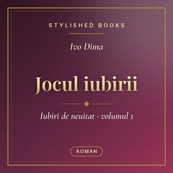 Coperta cărții Iubiri de neuitat, Vol. 1, Jocul iubirii