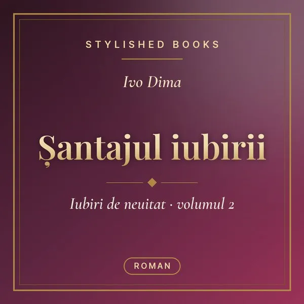 Coperta cărții Iubiri de neuitat, Vol. 2, Șantajul iubirii