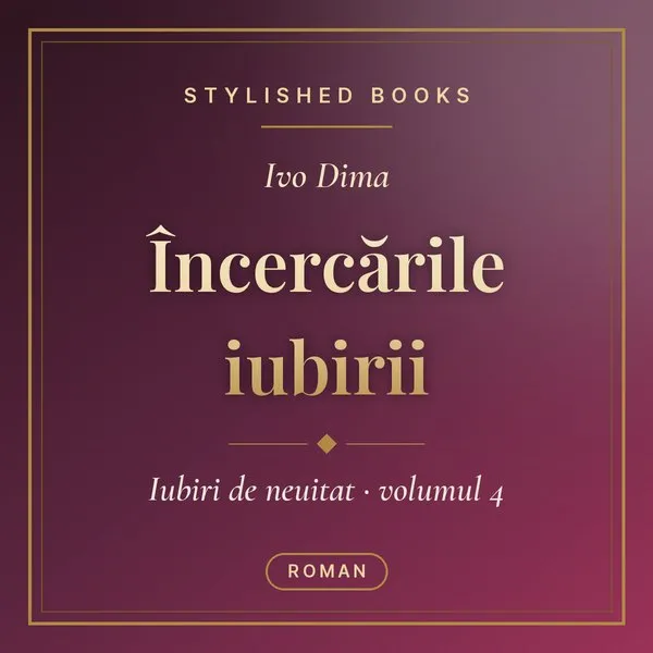 Coperta cărții Iubiri de neuitat, Vol. 4, Încercările iubirii