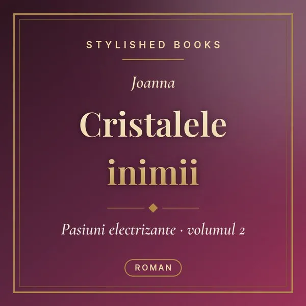 Coperta cărții Pasiuni electrizante, Vol. 2, Cristalele inimii