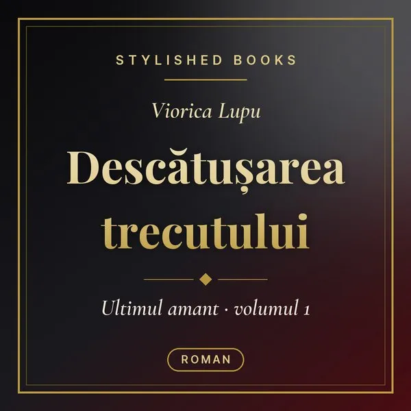 Coperta cărții Ultimul amant, Vol. 1, Descătușarea trecutului