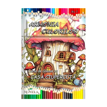 Casa Ciupercuță – Cartea 7 din Seria „Armonia culorilor”