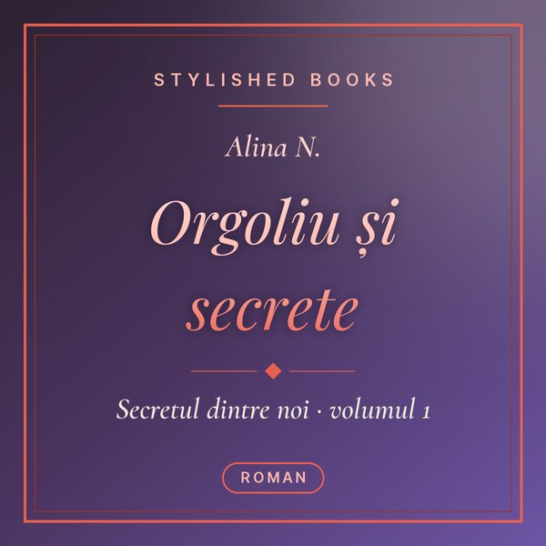 Coperta cărții Secretul dintre noi, Cartea 1, Orgoliu și secrete