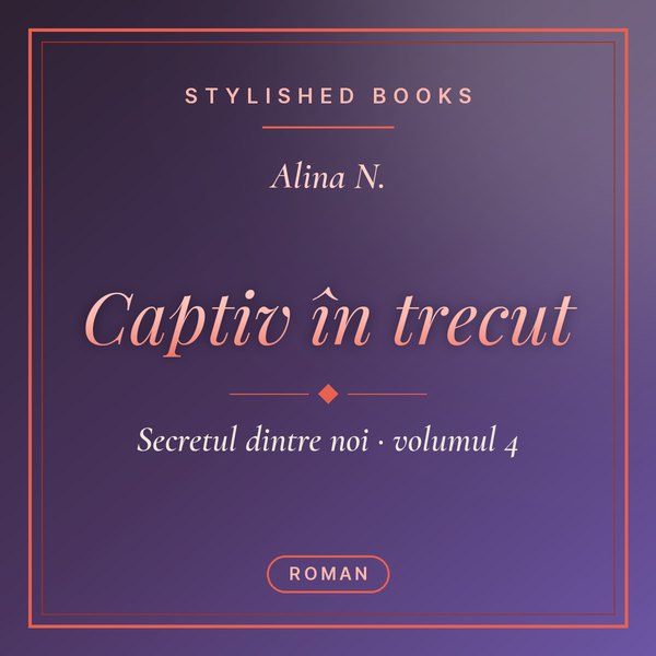 Coperta cărții Secretul dintre noi, Cartea a 4-a, Captiv în trecut