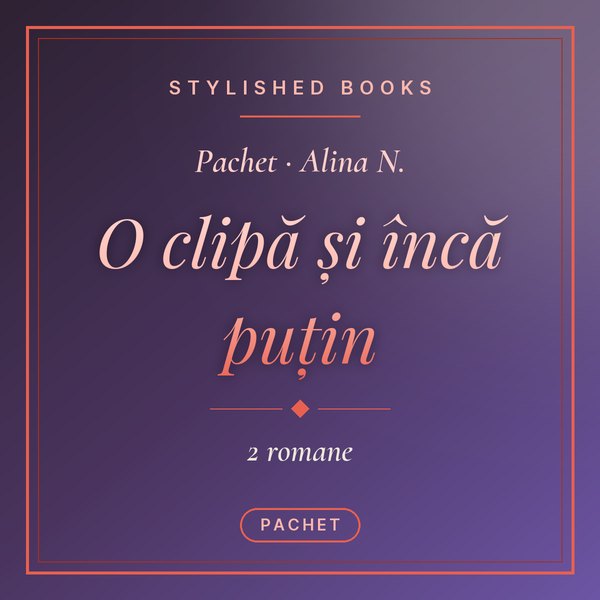 Pachet O clipă și încă puțin
