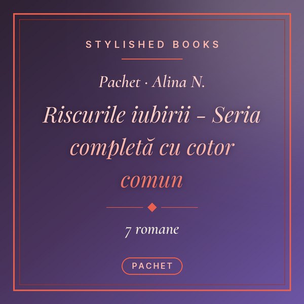 Pachet Riscurile iubirii - Seria completă cu cotor comun