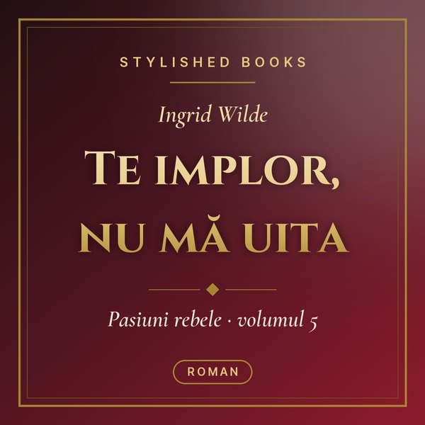 Te implor, nu mă uita