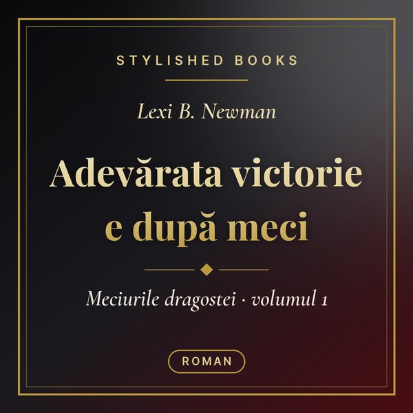 Coperta cărții Meciurile dragostei, Vol. 1, Adevărata victorie e după meci