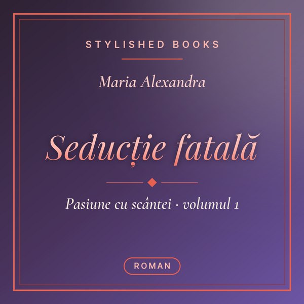 Coperta cărții Pasiune cu scântei, Cartea 1, Seducție fatală
