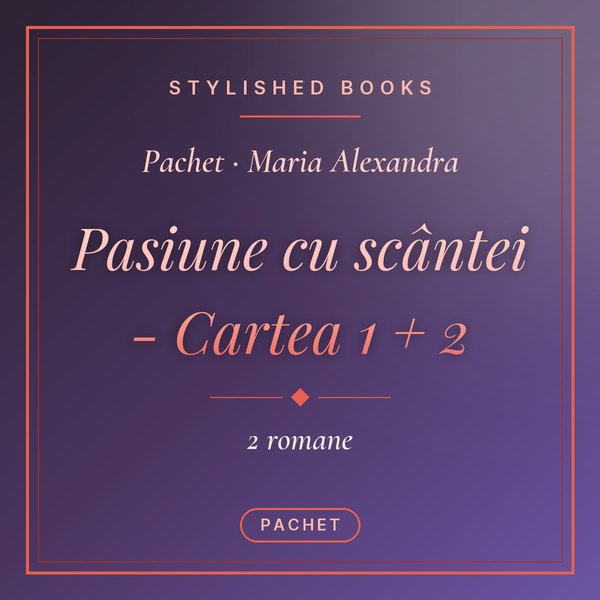Pachet Pasiune cu scântei - Cartea 1 + 2
