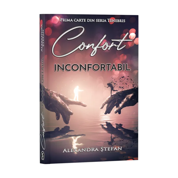 Confort inconfortabil – Cartea 1 din Seria „Tenebris”