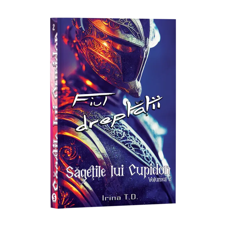 Fiul dreptății – Volumul 2 din Seria „Săgețile lui Cupidon”