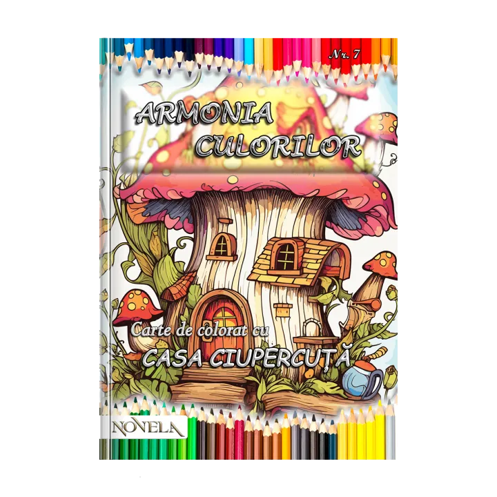 Casa Ciupercuță – Cartea 7 din Seria „Armonia culorilor”
