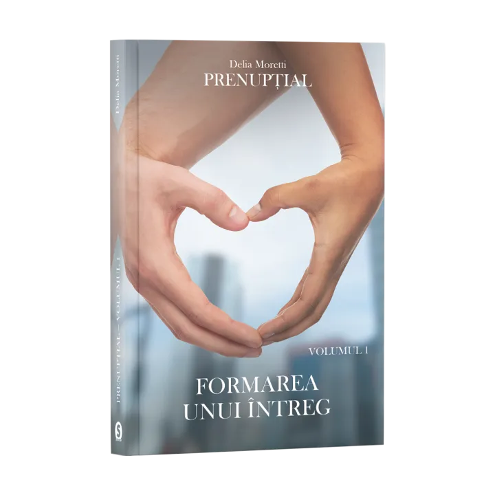 Formarea unui întreg – Volumul 1 din Seria „Prenupțial”