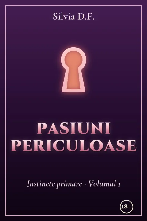 Pasiuni periculoase – Volumul 1 din Seria „Instincte primare” – copertă cenzurată