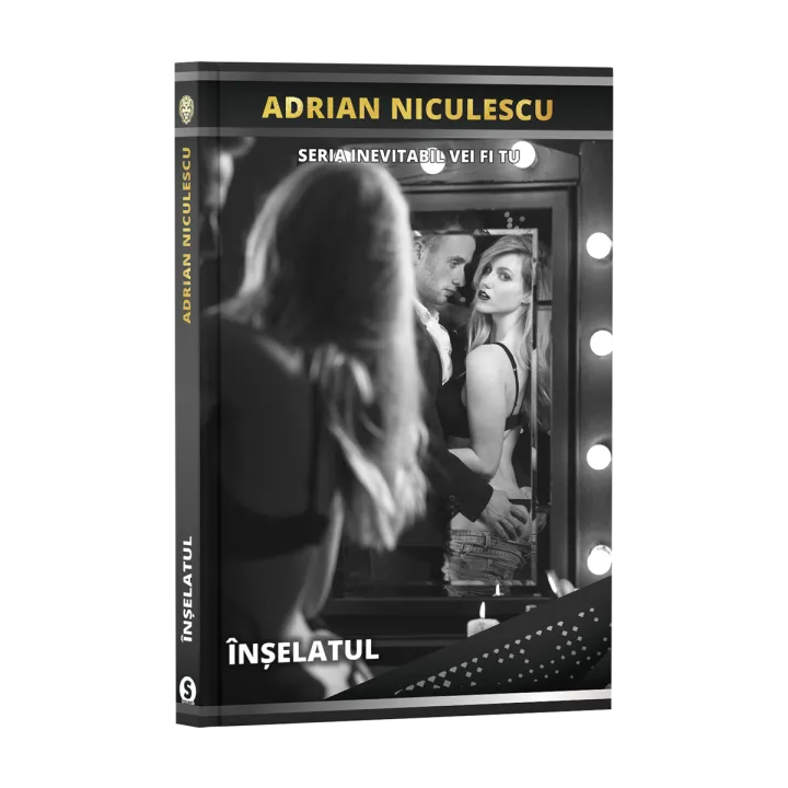 Înșelatul – Cartea 3 din Seria „Inevitabil vei fi tu”